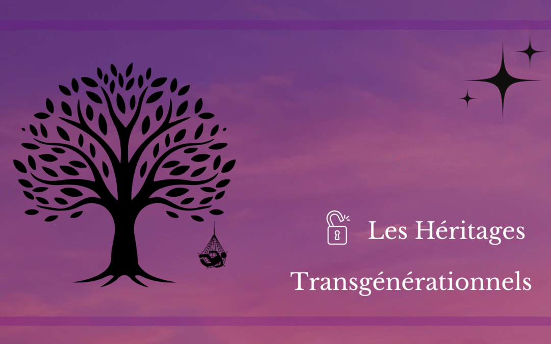 Les héritages transgénérationnels